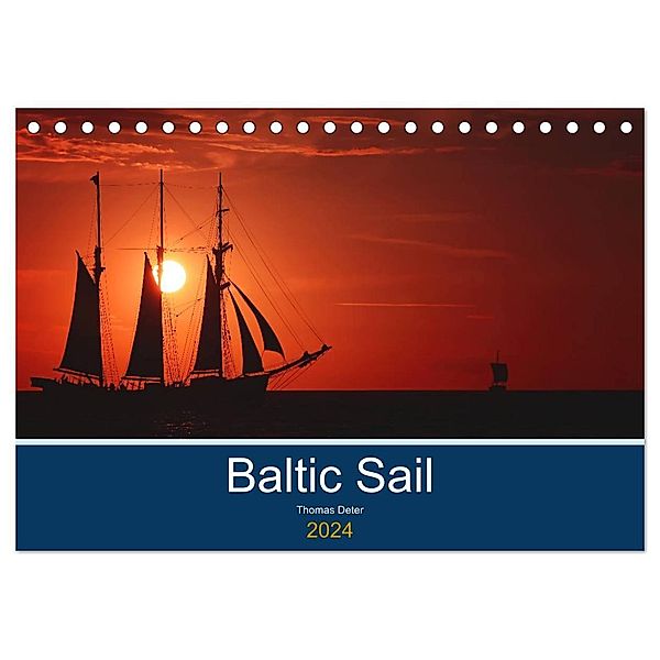 Baltic Sail (Tischkalender 2024 DIN A5 quer), CALVENDO Monatskalender, Thomas Deter