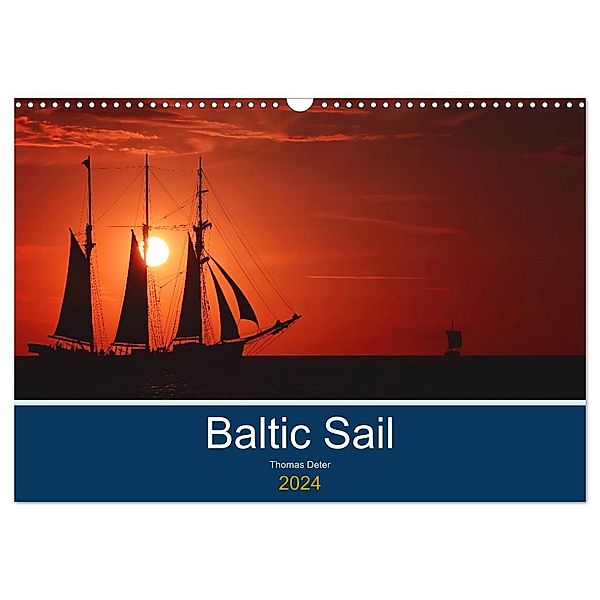 Baltic Sail (Wandkalender 2024 DIN A3 quer), CALVENDO Monatskalender, Thomas Deter