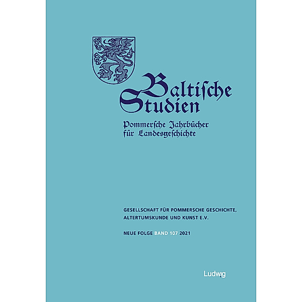 Baltische Studien, Pommersche Jahrbücher für Landesgeschichte. Band 107 NF