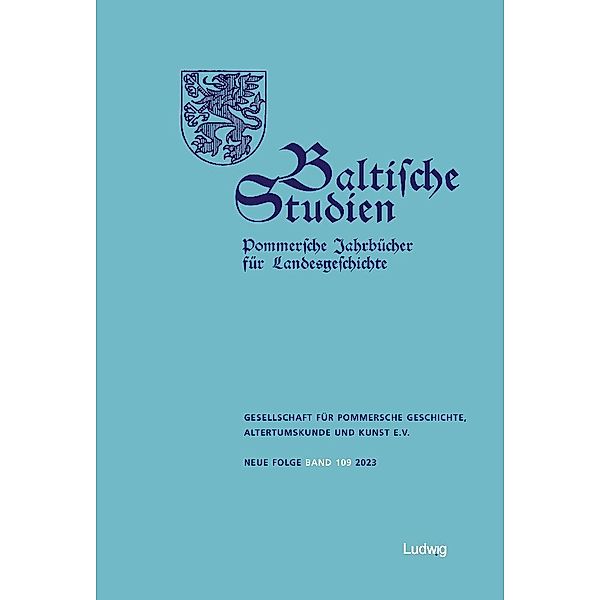 Baltische Studien, Pommersche Jahrbücher für Landesgeschichte. Band 109 NF