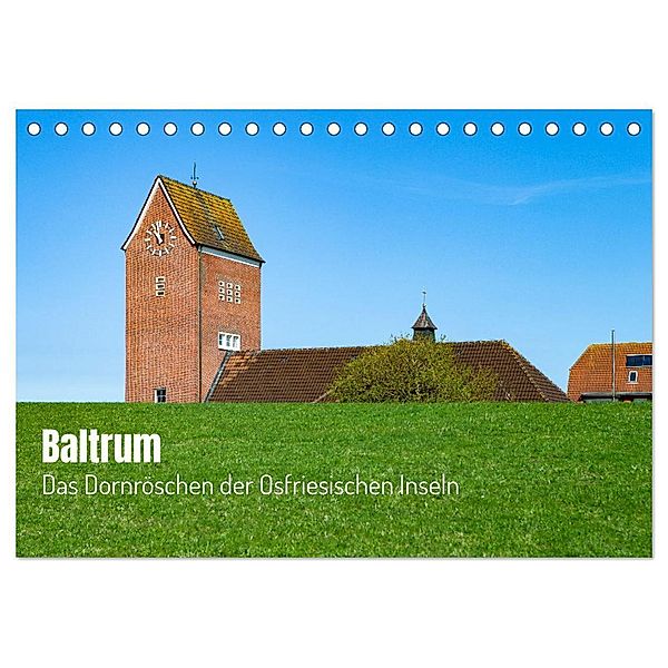 Baltrum - Das Dornröschen der Ostfriesischen Inseln (Tischkalender 2024 DIN A5 quer), CALVENDO Monatskalender, Ralf Kalytta