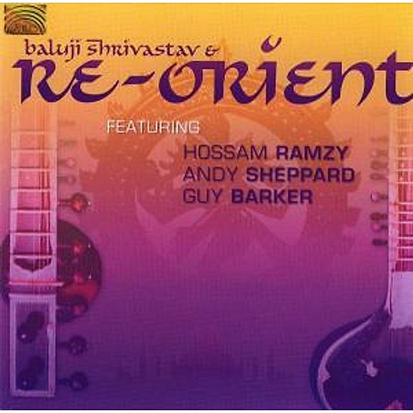 Baluji Shrivastav & Re-Orient, Re-Orient