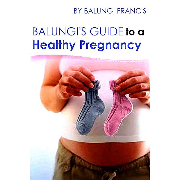 Balungi's Guide to a Healthy Pregnancy, Balungi Francis