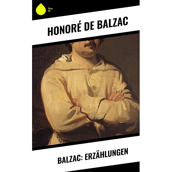 Balzac: Erzählungen, Honoré de Balzac