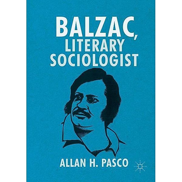 Balzac, Literary Sociologist, Allan H. Pasco