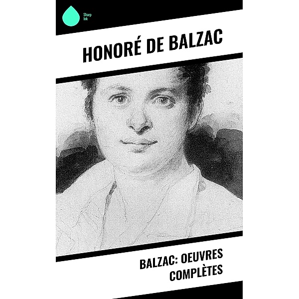 Balzac: Oeuvres complètes, Honoré de Balzac