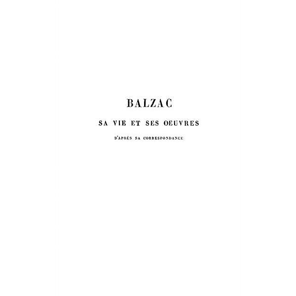 Balzac sa vie et ses oeuvres  d'apres sa correspondance / Hors-collection, Surville Laure