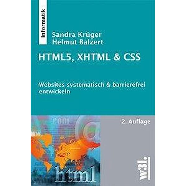Balzert, H:HTML5, XHTML & CSS, Helmut Balzert, Sandra Krüger