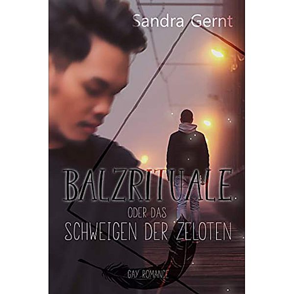 Balzrituale oder: Das Schweigen der Zeloten, Sandra Gernt