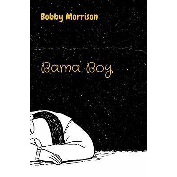 Bama Boy / Editors Press and Media LLC, Bobby Morrison