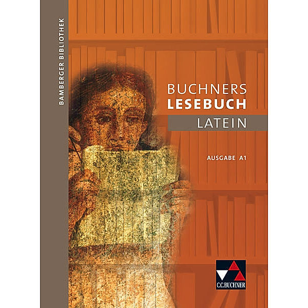 Bamberger Bibliothek / Buchners Lesebuch Latein A 1, Katrin Helling, Ulf Jesper, Andrea Kammerer, Stefan Kipf, Michael Lobe