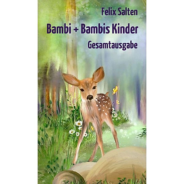 Bambi + Bambis Kinder, Felix Salten