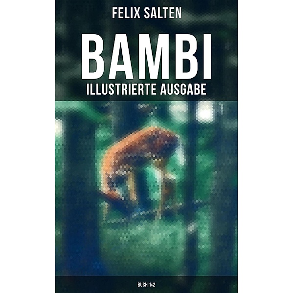 BAMBI (Illustrierte Ausgabe: Buch 1&2), Felix Salten