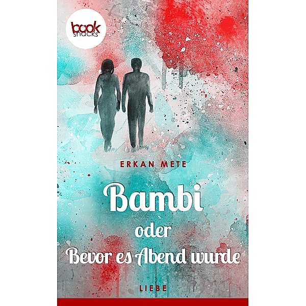 Bambi oder Bevor es Abend wurde (Kurzgeschichte, Liebe), Erkan Mete