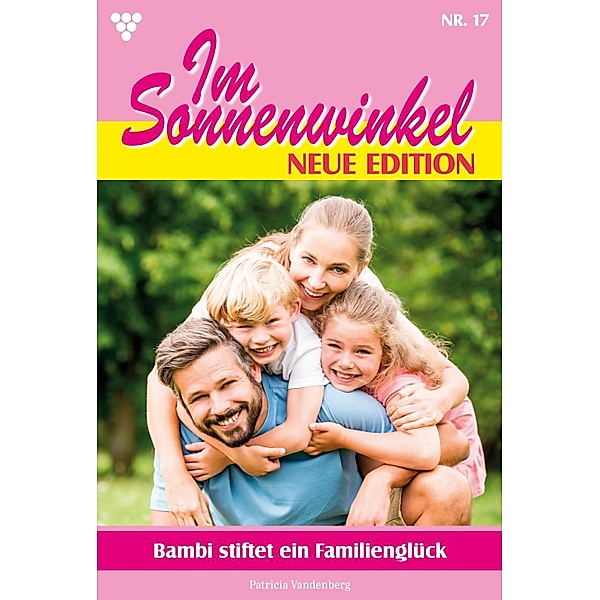 Bambi stiftet ein Familienglück / Im Sonnenwinkel - Neue Edition Bd.17, Patricia Vandenberg