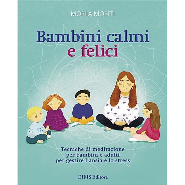 Bambini Calmi e Felici / EIFIS Junior, Monia Monti