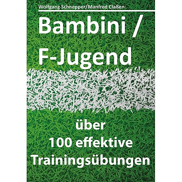 Bambini/F-Jugend, Wolfgang Schnepper, Manfred Claßen