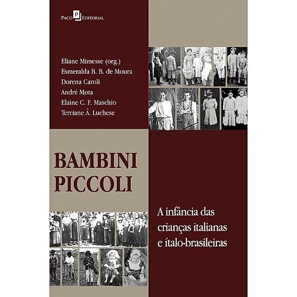 Bambini piccoli, Eliane Mimesse, Esmeralda Blanco B. de Moura, Dorena Caroli, André Mota, Elaine Cátia Falcade Maschio, Terciane Ângela Luchese