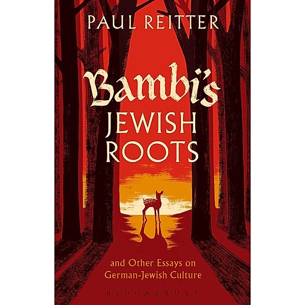 Bambi's Jewish Roots and Other Essays on German-Jewish Culture, Paul Reitter
