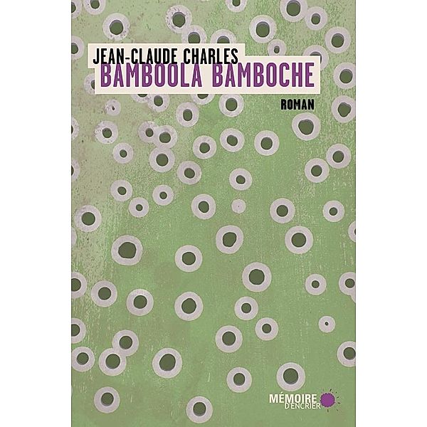 Bamboola Bamboche / Memoire d'encrier, Charles Jean-Claude Charles