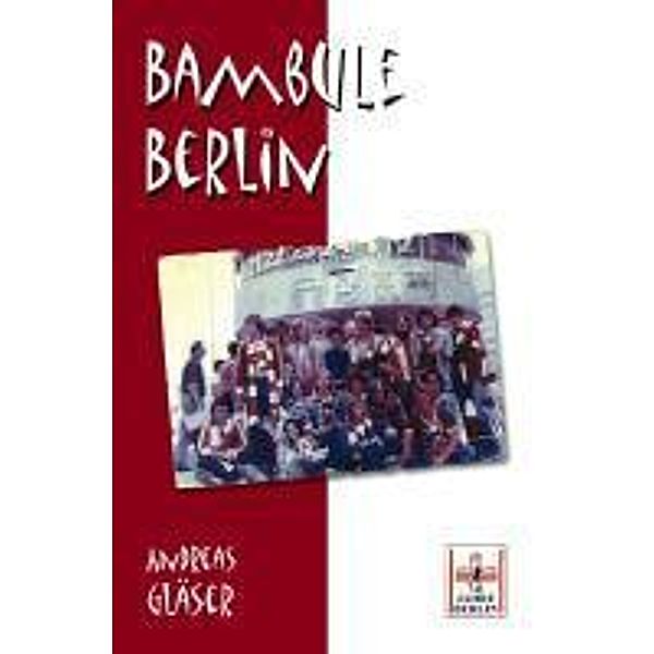 Bambule Berlin, Andreas Gläser