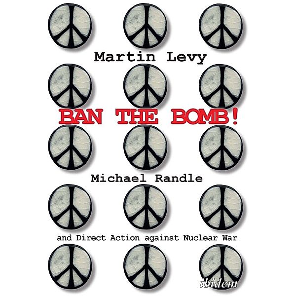 Ban the Bomb!, Martin Levy