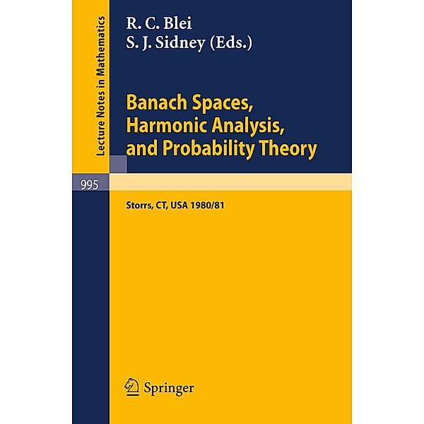 Banach Spaces, Harmonic Analysis, and Probability Theory / Lecture Notes in Mathematics Bd.995