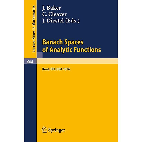 Banach Spaces of Analytic Functions. / Lecture Notes in Mathematics Bd.604