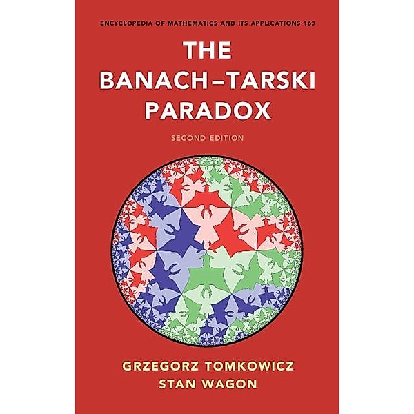 Banach-Tarski Paradox / Encyclopedia of Mathematics and its Applications, Grzegorz Tomkowicz