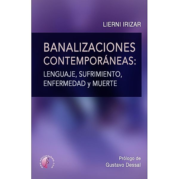 Banalizaciones contemporáneas: lenguaje, sufrimiento, enfermedad y muerte, Lierni Irizar