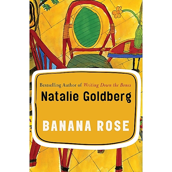 Banana Rose, Natalie Goldberg