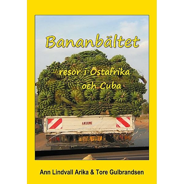 Bananbältet, Ann Lindvall Arika, Tore Gulbrandsen