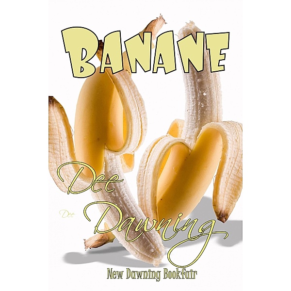 Banane, Dee Dawning