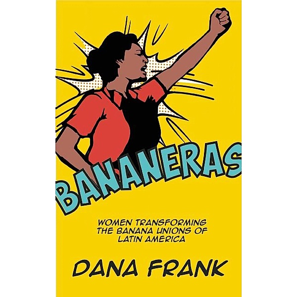 Bananeras, Dana Frank