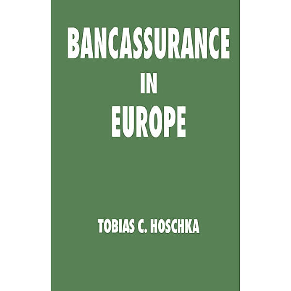 Bancassurance in Europe, Tobias C. Hoschka