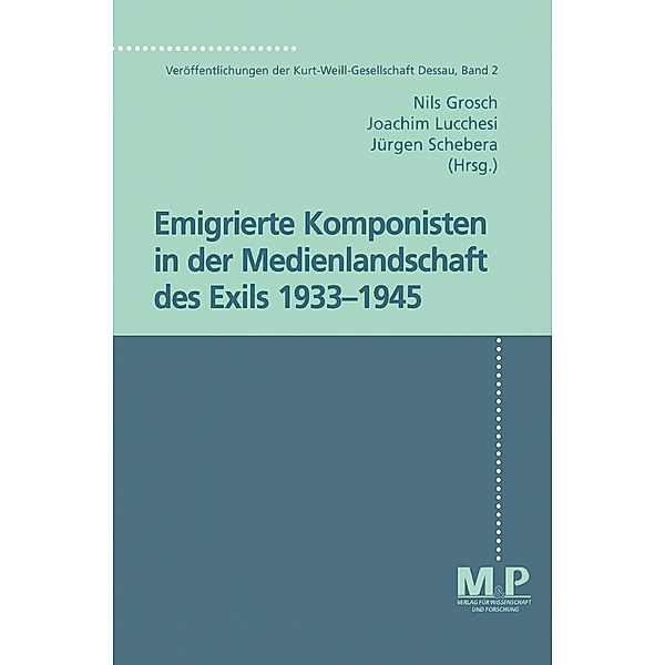 Band 2: Emigrierte Komponisten in der Medienlandschaft des Exils 1933 - 1945