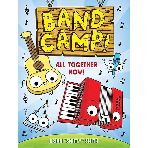 Band Camp! 1: All Together Now!, Brian "Smitty" Smith