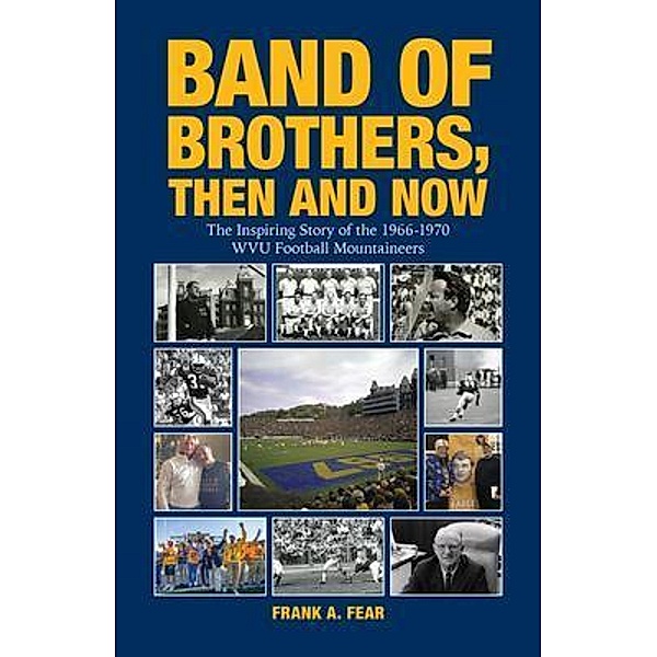 Band of Brothers, Then and Now, Frank A. Fear