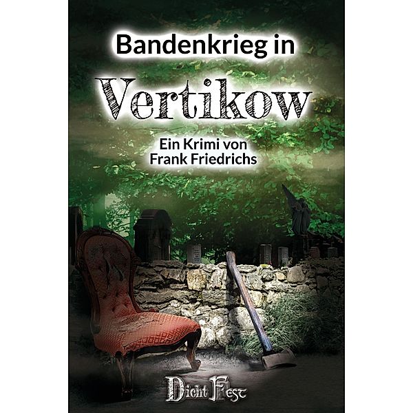 Bandenkrieg in Vertikow / Die Toten von Vertikow Bd.4, Frank Friedrichs