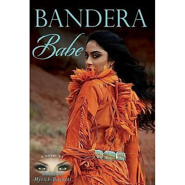 BANDERA BABE / BEYOND PUBLISHING, Bellinda Myrick-Barnett