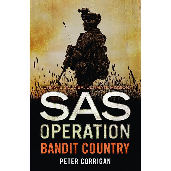 Bandit Country / SAS Operation, Peter Corrigan