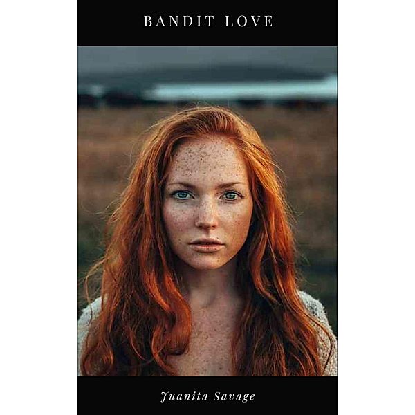 Bandit Love, Juanita Savage