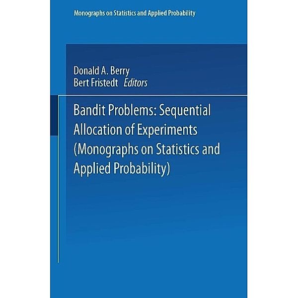 Bandit problems / Monographs on Statistics and Applied Probability, Donald A. Berry, Bert Fristedt