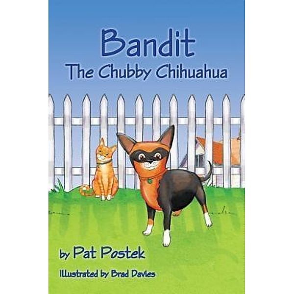 Bandit, The Chubby Chihuahua, Pat Postek