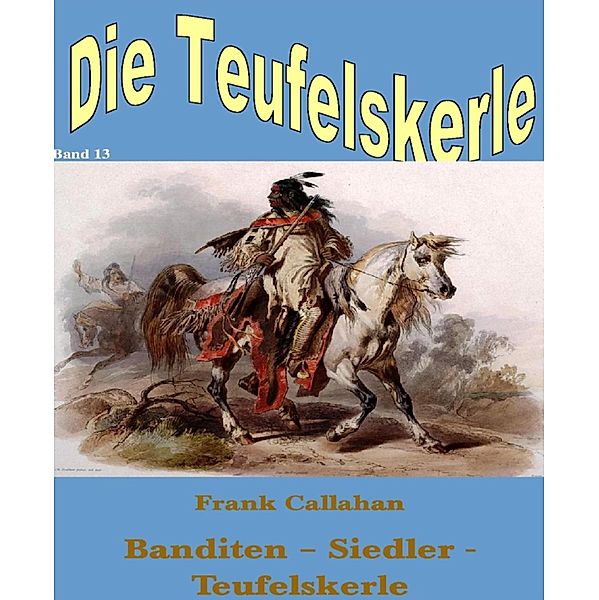 Banditen - Siedler - Teufelskerle, Frank Callahan
