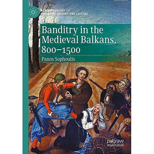 Banditry in the Medieval Balkans, 800-1500, Panos Sophoulis