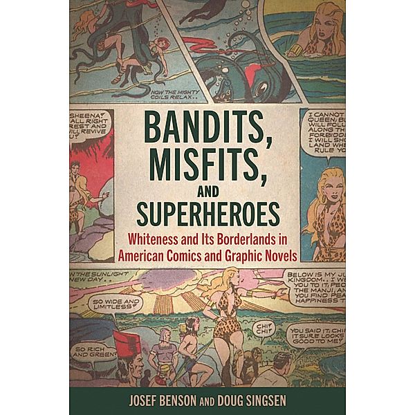 Bandits, Misfits, and Superheroes, Josef Benson, William Singsen