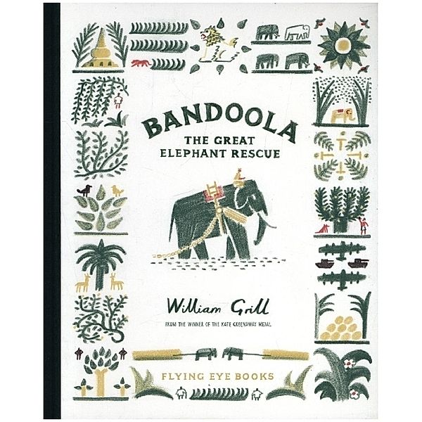 Bandoola: The Great Elephant Rescue, William Grill