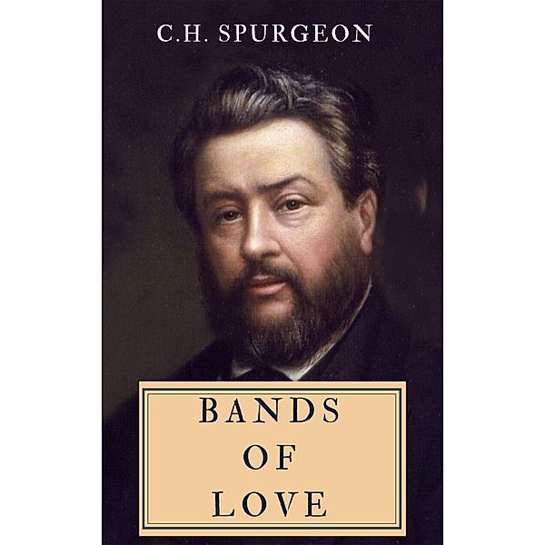 Bands of Love, C. H. Spurgeon