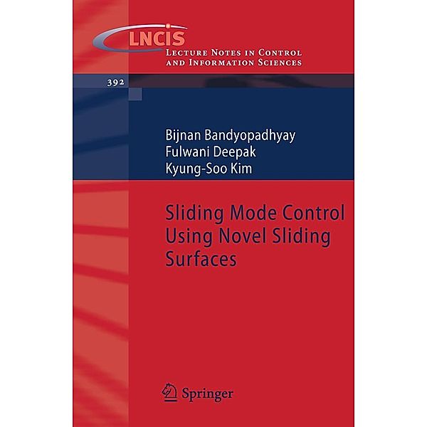 Bandyopadhyay, B: Sliding Mode Control Using Novel Sliding, Bijnan Bandyopadhyay, Fulwani Deepak, Kyung-Soo Kim
